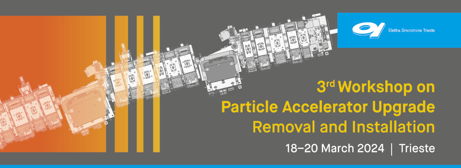 3rd Workshop on Particle Accelerator Upgrade - Removal and Installation (PAU-R&I3)
